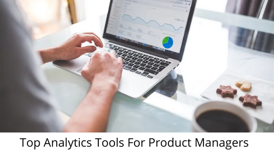 Top Analytics tools for product managers