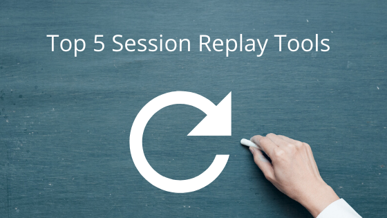 Top Session Replay Tools